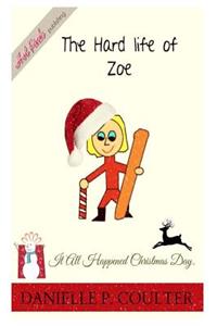 The Hard Life of Zoe