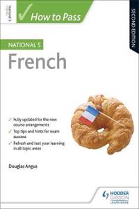 How to Pass National 5 French, Second Edition