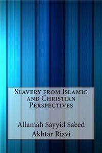 Slavery from Islamic and Christian Perspectives