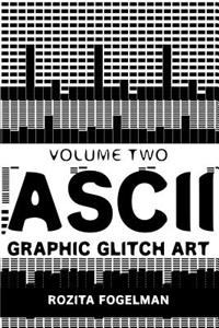 ASCII Graphic Glitch Art - Volume Two