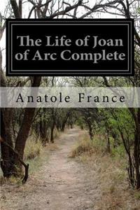 Life of Joan of Arc Complete