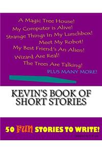 Kevin's Book Of Short Stories