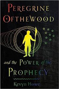 Peregrine Ofthewood and the Power of the Prophecy