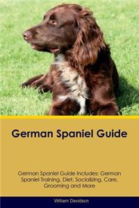 German Spaniel Guide German Spaniel Guide Includes: German Spaniel Training, Diet, Socializing, Care, Grooming, Breeding and More