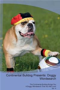 Continental Bulldog Presents: Doggy Wordsearch the Continental Bulldog Brings You a Doggy Wordsearch That You Will Love! Vol. 4