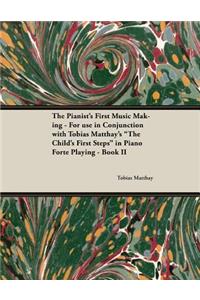 Pianist's First Music Making - For use in Conjunction with Tobias Matthay's 