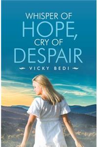 Whisper of Hope, Cry of Despair