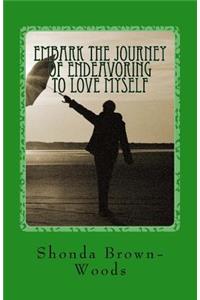 Embark the Journey of Endeavoring to Love Myself