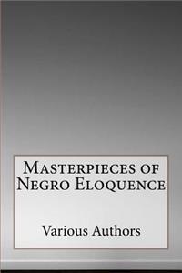 Masterpieces of Negro Eloquence