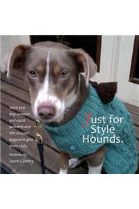 Just for Style Hounds