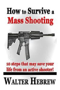 How to Survive a MASS SHOOTING!