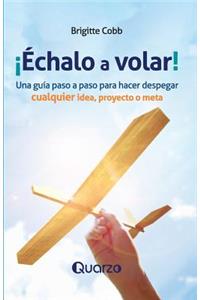 ¡Echalo a volar!