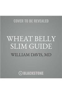 Wheat Belly Slim Guide Lib/E