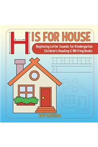H is for House