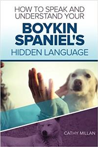 How to Speak and Understand Your Boykin Spaniel's Hidden Language