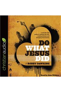 Do What Jesus Did