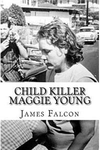 Child Killer Maggie Young