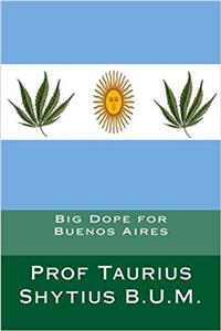 Big Dope for Buenos Aires