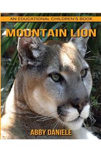 Mountain Lion! An Educational Children's Book about Mountain Lion with Fun Facts & Photos