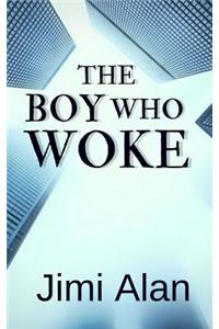 The Boy Who Woke