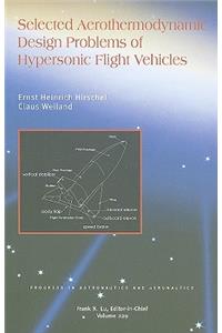 Selected Aerothermodynamic Design Problems of Hypersonic Flight Vehicles