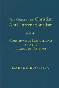 Origins of Christian Anti Internatio Hb
