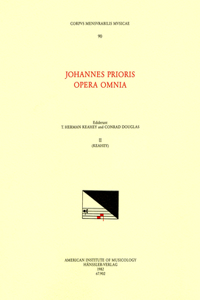 CMM 90 Johannes Prioris (15th C.), Opera Omnia, Edited by T. Herman Keahey and Conrad Douglas in 3 Volumes. Vol. II [Requiem, 5 Magnificats]