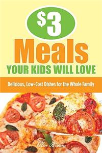 $3 Meals Your Kids Will Love