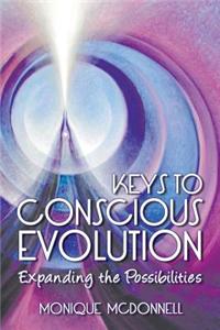 Keys to Conscious Evolution: Expanding the Possibilities