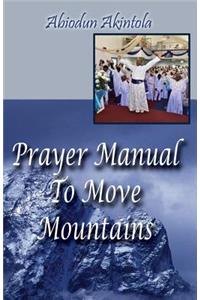 Prayer Manual to Move Mountains