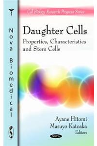 Daughter Cells: Properties, Characteristics and Stem Cells