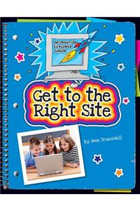 Get to the Right Site