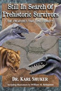 Still in Search of Prehistoric Survivors: The Creatures That Time Forgot?