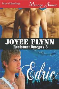Edric [Resistant Omegas 3] (Siren Publishing Menage Amour Manlove)