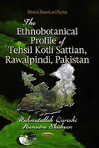 Ethnobotanical Profile of Tehsil Kotli Sattian, Rawalpindi, Pakistan