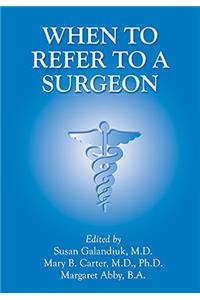 When To Refer To A Surgeon