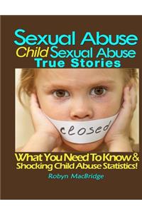 Sexual Abuse - Child Sexual Abuse True Stories