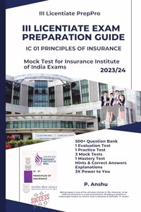 III Licentiate Exam Preparation Guide | IC 01 PRINCIPLES OF INSURANCE | Mock Test | 500+ Question Bank | Revised 2023