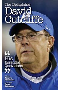 The Delaplaine David Cutcliffe - His Essential Quotations