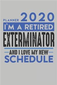Weekly Planner 2020 - 2021 for retired EXTERMINATOR