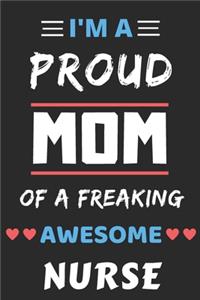 I'm A Proud Mom Of A Freaking Awesome Nurse
