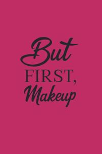 But first Makeup