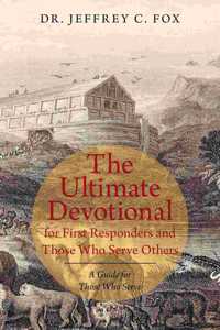 Ultimate Devotional for First Responders and Those Who Serve Others