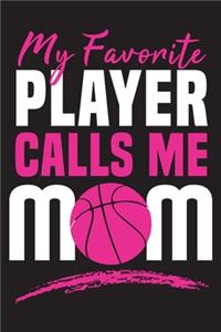 My favorite Player Calls me MOM