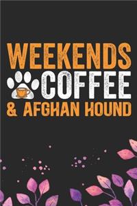 Weekends Coffee & Afghan Hound