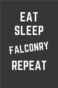 Eat Sleep Falconry Repeat Notebook