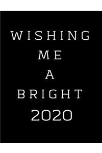 Wishing Me A Bright 2020