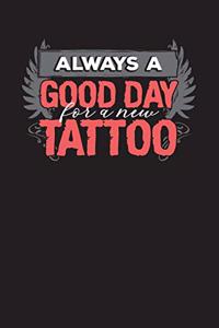 Always A Good Day For A New Tattoo