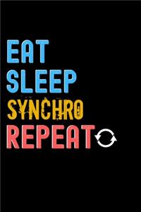 Eat, Sleep, Synchro, Repeat Notebook - Synchro Funny Gift