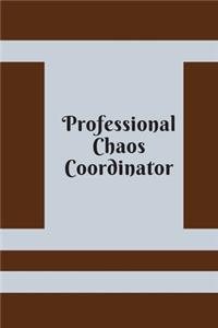 Professional Chaos Coordinator